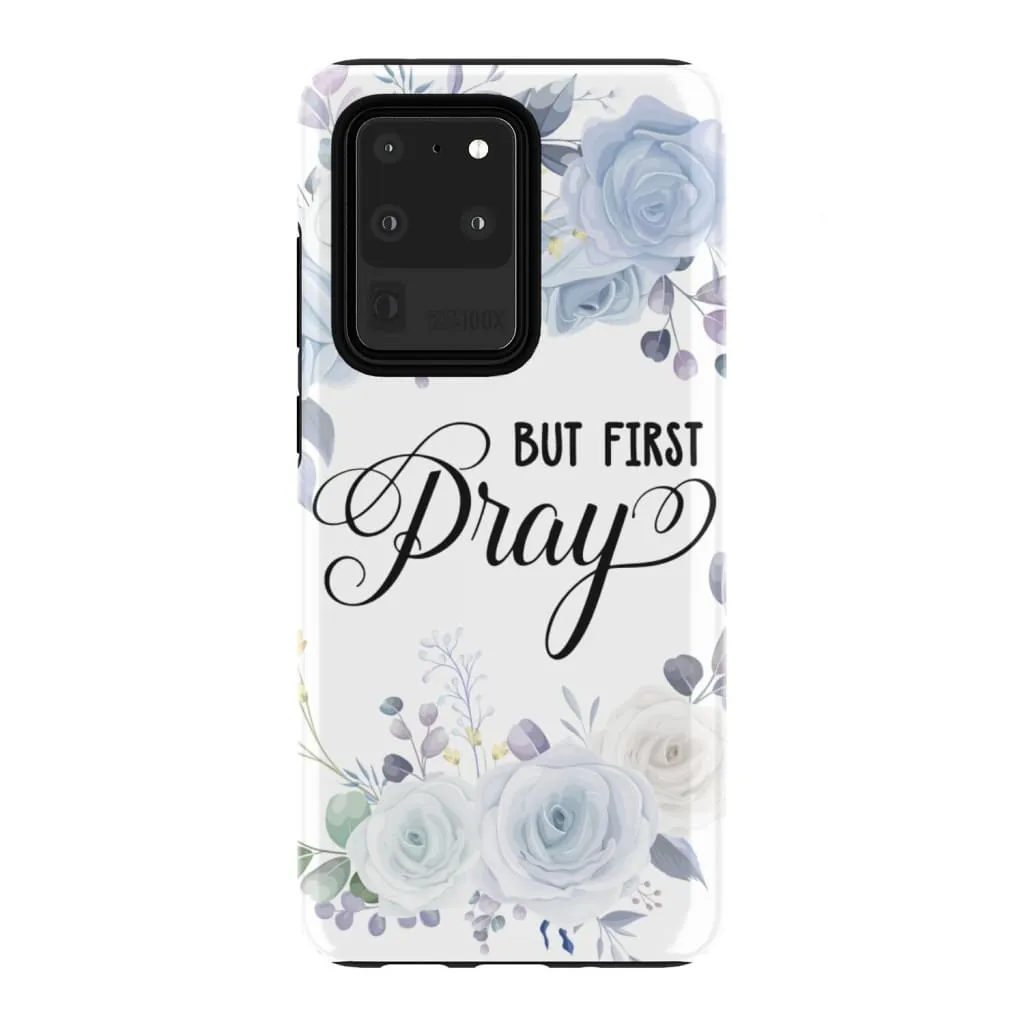 But First Pray Phone Case - Christian Phone Cases - Religious Phone Case