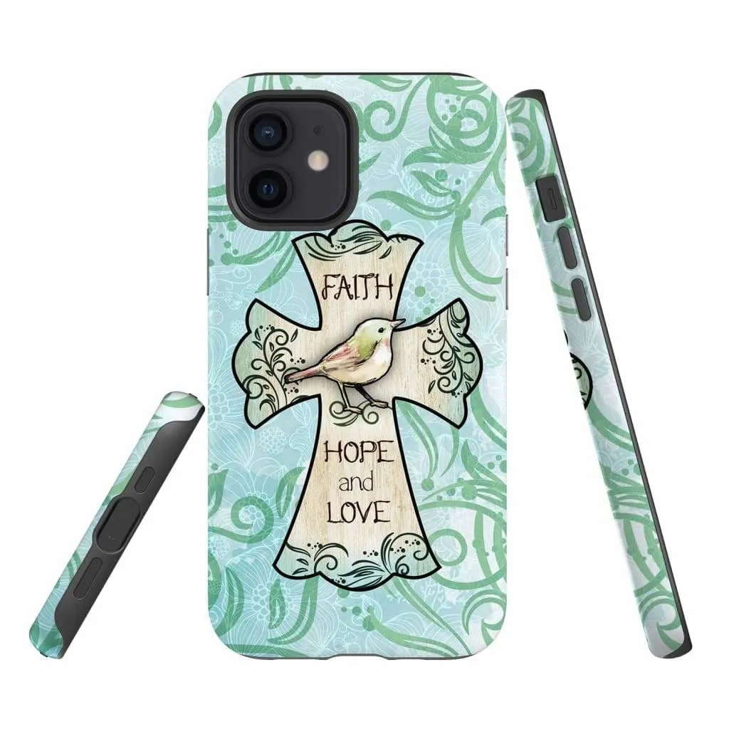 Faith Hope And Love Phone Case - Christian Phone Cases - Religious Phone Case