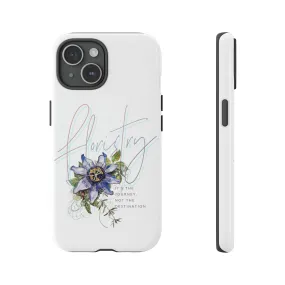 floristry.. it's the journey not the destination graphic phone case