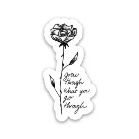 Grow Through What You Go Through Vinyl Sticker