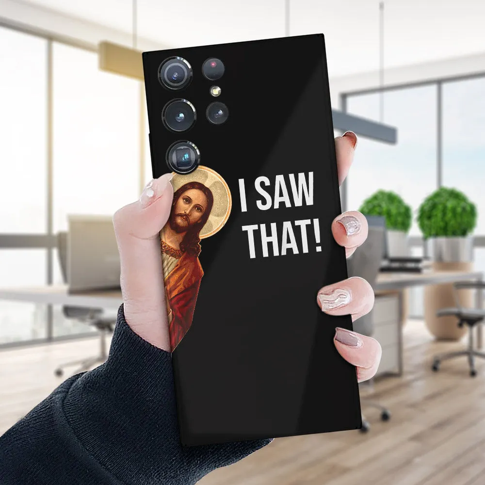 I Saw That - Christian Phone Case - Jesus Phone Case - Bible Verse Phone Case - Ciaocustom