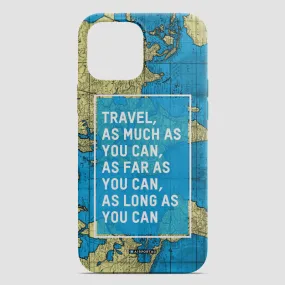 Travel As Much As - Phone Case