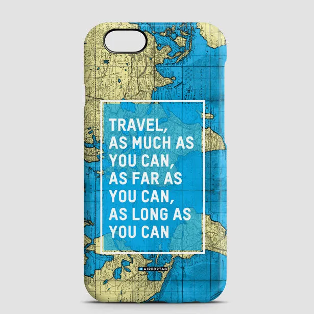 Travel As Much As - Phone Case