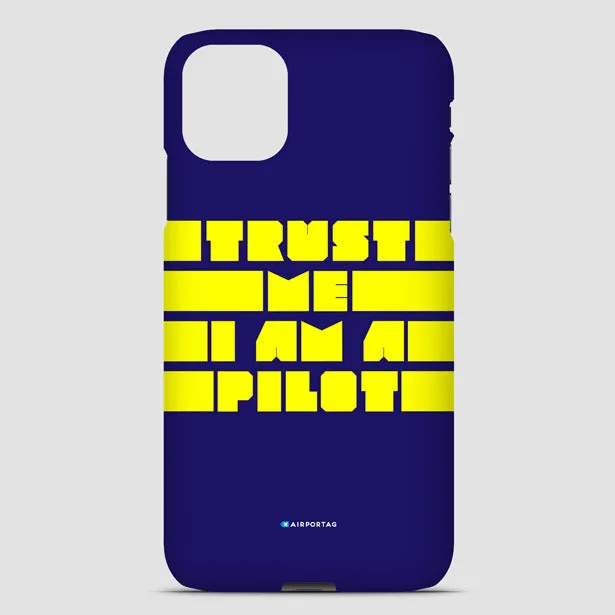 Trust Me, I'm A Pilot - Phone Case